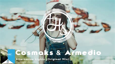 Cosmaks And Armedio Alternative Lights Original Mix Mcp001 Ths89