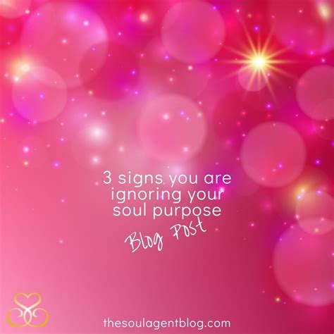 3 Signs You Are Ignoring Your Soul Purpose