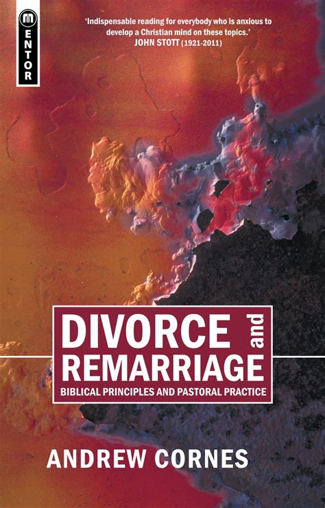 Divorce And Remarriage Biblical Principles And Pastoral Practice By