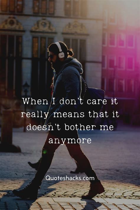 I Don T Care Quotes And Sayings For You Don T Care Quotes I Dont Care Quotes Care Quotes