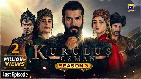 Kurulus Osman Urdu Season 03 Last Episode Har Pal Geo Youtube