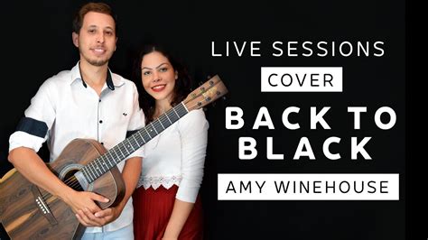 Back To Black Amy Winehouse Cover Live Sessions Youtube