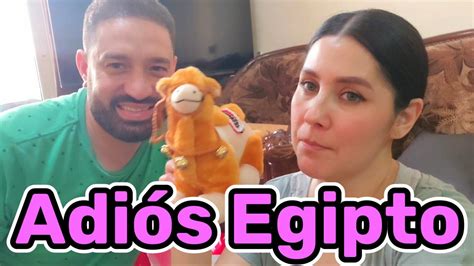 Nos Vamos De Egipto 🇪🇬 Mexicana En Egipto Sherif And Aurora Mexicana Y Egipcio Vlog 111