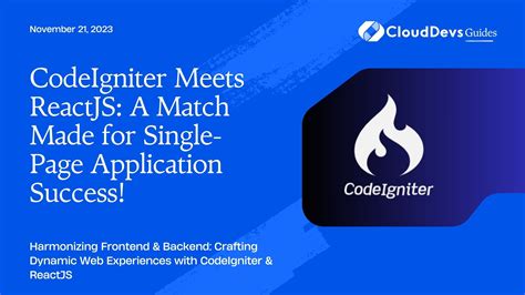 Codeigniter Meets Reactjs A Match Made For Single Page Application Success