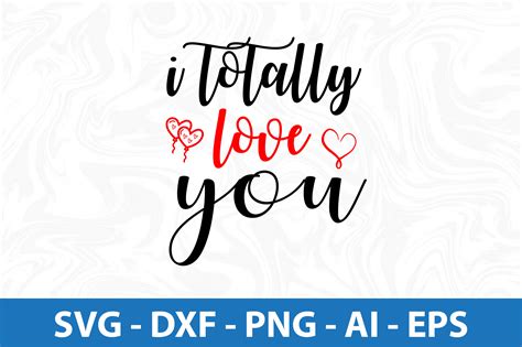 I Totally Love You Svg Graphic By Orpitasn · Creative Fabrica