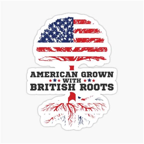 American Grown With British Roots Sticker For Sale By Tispy Redbubble