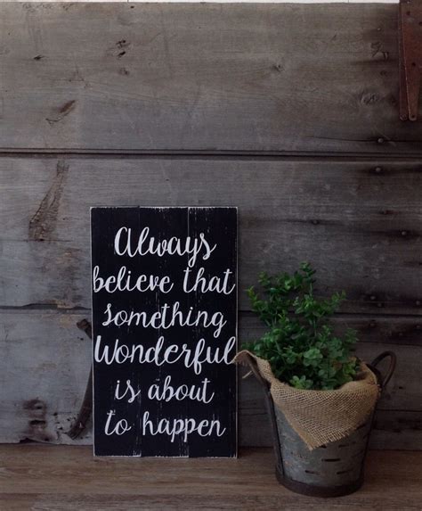 Always Believe That Something Wonderful Is About To Happen Etsy