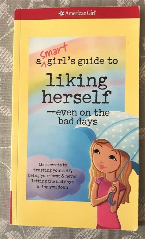 American Girl Book Smart Girls Guide To Liking Herself Even On The Bad