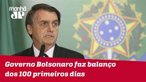 Governo Bolsonaro Faz Balanço Dos 100 Primeiros Dias Confira Youtube