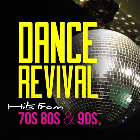 Dance Revival Hits From 70s 80s And 90s Compilation By Various