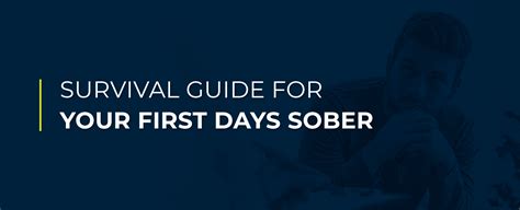 Survival Guide For Your First Days Sober Gateway Foundation
