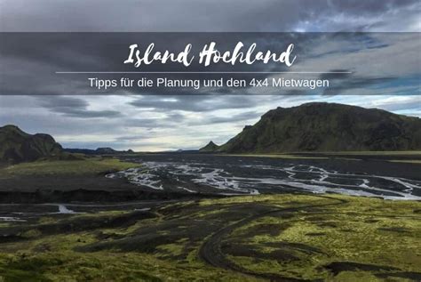 Island Hochland Tipps Für Planung Und 4x4 Mietwagen Island Urlaub
