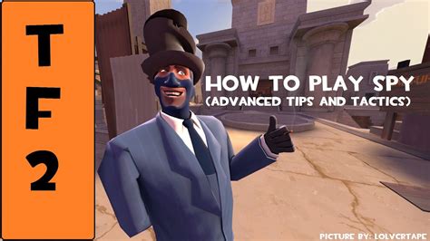 Tf2 How To Play Spy Advanced Tips And Tactics Youtube