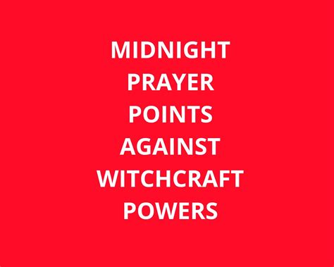 30 Midnight Prayer Points Against Witchcraft Powers Prayer Points