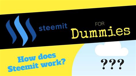 steemit for dummies how does steemit work youtube