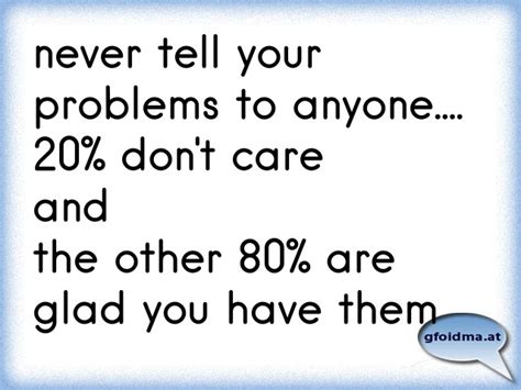 Never Tell Your Problems To Anyone20 Dont Careand The Other 80