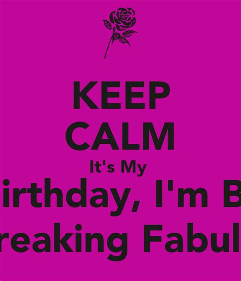 Keep Calm It S My Th Birthday I M Blessed And Freaking Fabulous Poster Kiamaya Keep