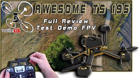 Awesome Ts 195 Drone Racer Review Test Démo ça Puuuuuuuuuuulse