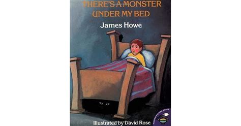 Theres A Monster Under My Bed By James Howe