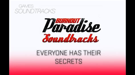 Burnout Paradise Soundtrack °26 Everyone Has Their Secrets Youtube