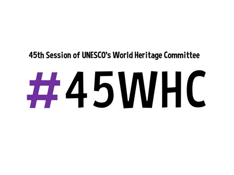 45th Session Of Unescos World Heritage Committee