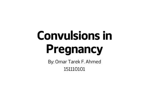 convulsions in pregnancy by omar tarek 1 pdf