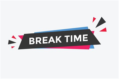 Break Time Button Break Time Text Web Template Sign Icon Banner