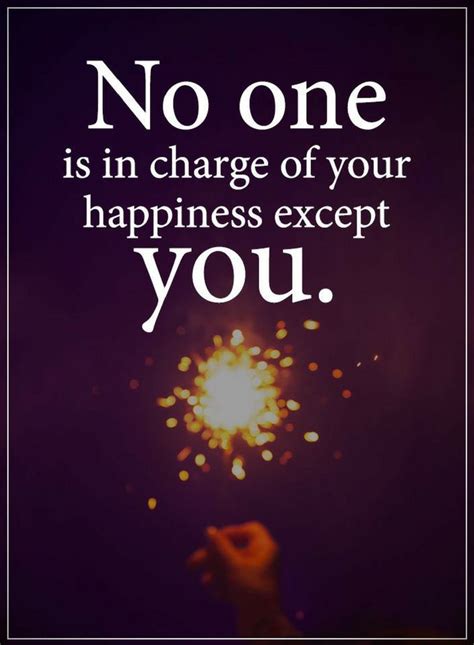 Happiness Quotes No One Is In Charge Of Your Happiness Inspirational