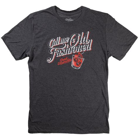 Call Me Old Fashioned T Shirt Drink Wisconsinbly