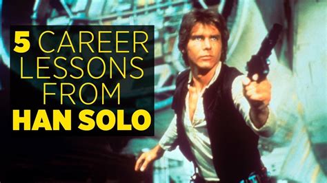 My dad was my hero when i was a young boy. 5 Career Lessons From Han Solo | Star wars film, Famous ...