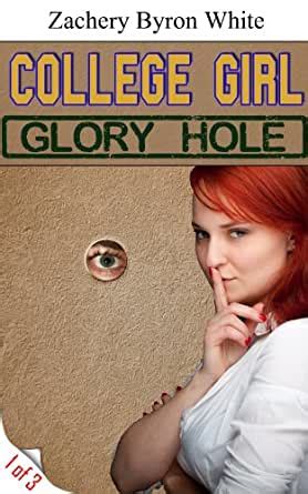 College Girl Glory Hole Kindle Edition By Zachery White Literature Fiction Kindle Ebooks