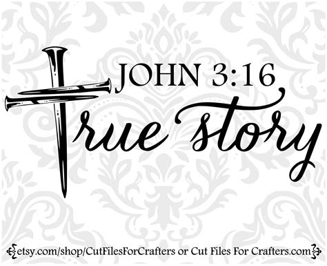 True Story Svg John 3 16 Svg Cross Nails Svg For God So Loved The World Svg Christian Svg I