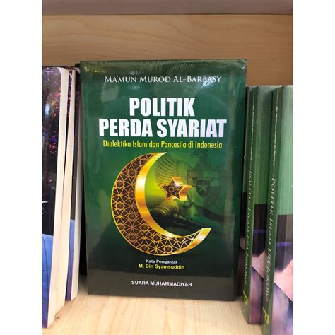 Jual Politik Perda Syariat Dialektika Islam Dan Pancasila Di Indonesia