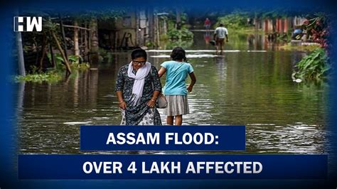 Assam Flood Toll 3 Over 4 Lakh Affected Hw News English