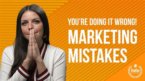 you re doing it wrong marketing mistakes to avoid youtube