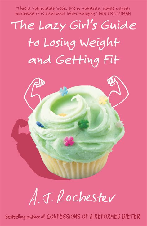 The Lazy Girls Guide To Losing Weight And Getting Fit By Aj