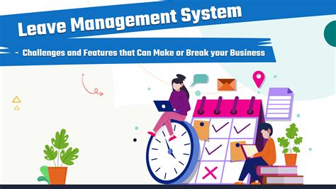 Leave Management System Challenges And Features That Can Make Or