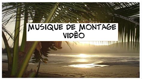 Musique De Montage Vidéos 01 Youtube