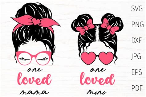 Mama And Mini Messy Bun One Loved Mama Svg Quote