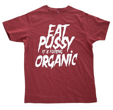 T Shirt Eat Pussy Its Fucking Organic Vegan Vegetarian Vegan Etsy