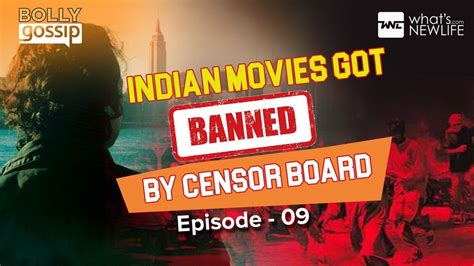 Indian Movies Got Banned By Censor Board Bolly Gossip 09 Youtube