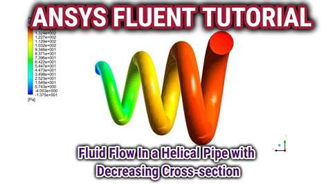 Ansys Fluent Tutorial Fluid Flow In A Helical Pipe With Decreasing