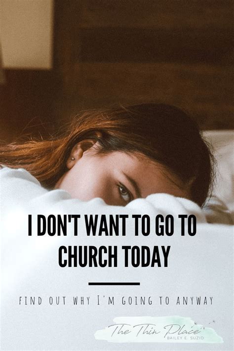 i don t want to go to church the thin place in 2020 christian life bible verse for moms church