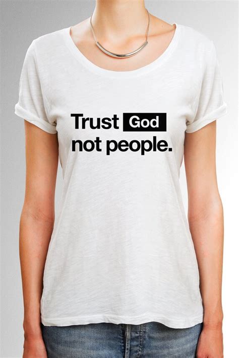 Trust God Shirt Trust God Not People T Shirt By Quoteshirt On Etsy