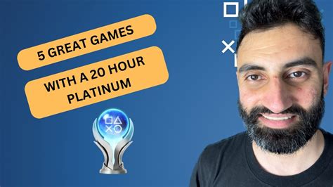 5 Awesome Games With A 20 Hour Platinum Youtube