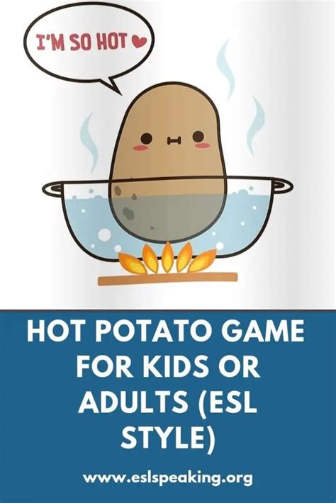 How To Play Hot Potato Hot Potato Game For Eslefltefl Students
