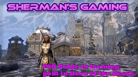 Of course, your income depends on time. ESO Guide to farming gold in Horn of the Reach. - YouTube
