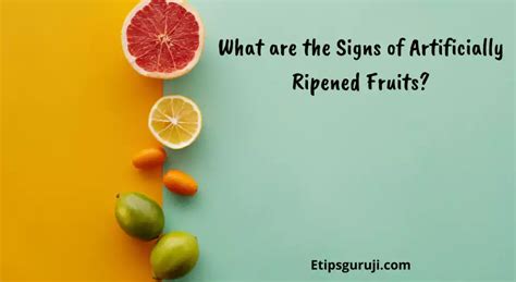 Artificial Ripening Of Fruits Is It Dangerous For Health