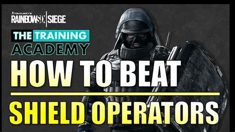 Rainbow 6 Siege How To Beat Shield Operators Guide Youtube