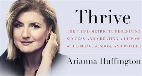 34 Inspiring Quotes From Arianna Huffington S Thrive And 7 Personal Takeaways